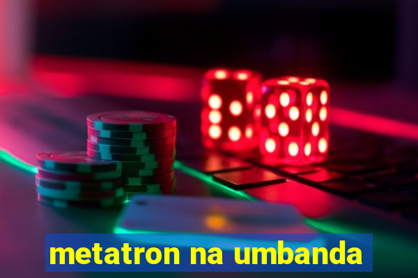 metatron na umbanda